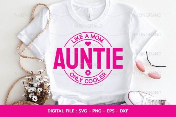 Aunt Sayings Like a Mom Only Cooler Svg Review