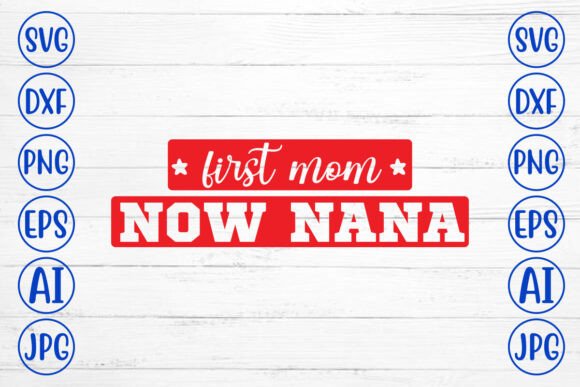 First Mom Now Nana SVG Cut File Review