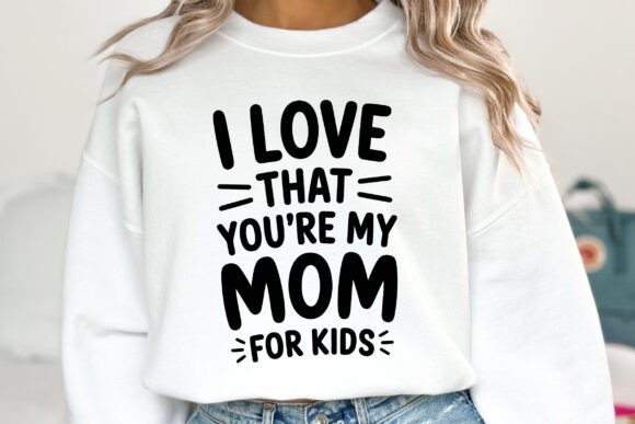 I Love That You Are My Mom SVG: A Maker's Review
