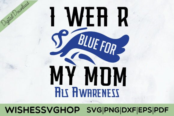 I Wear Blue for My Mom ALS Awareness SVG Review
