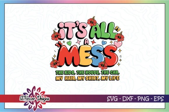 It's All a Mess Funny Mom Retro Mama SVG Review