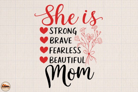 She is Strong, Fearless, Brave Mom: Design Review